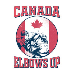 Canada Elbows Up Hockey Game Reference Vector T Shirt Design