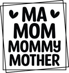 Ma Mom Mommy Mother