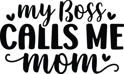 My Boss Calls Me Mom