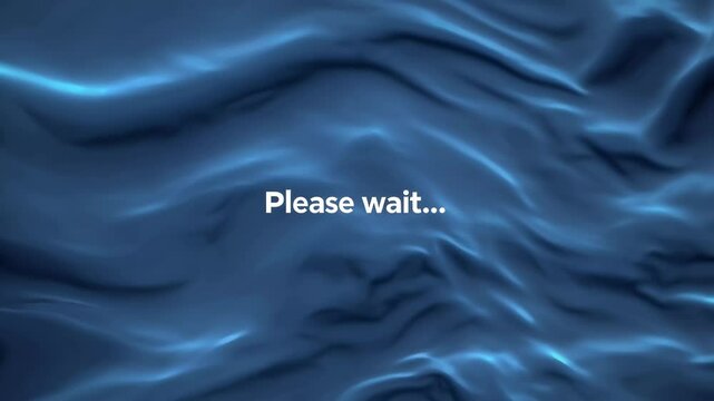 Blue rippling fabric with please wait text, tranquil backdrop. Patience and calmness concept
