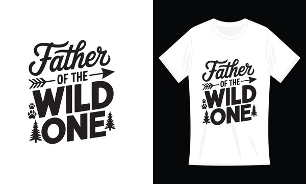 Father Of The Wild One T-shirt Design