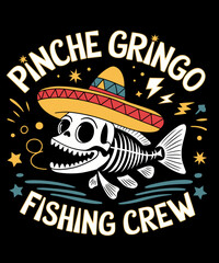 Pinche Gringo Fishing Crew