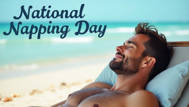 Relaxing on national napping day a blissful break for rest and relaxation at the beach