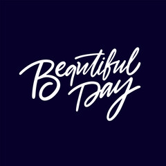 Beautiful Day Inspirational Typography that spreads joy and positivity throughout life