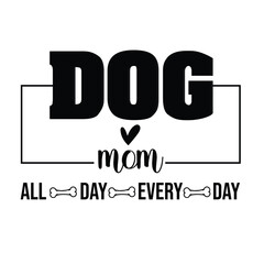 Dog Mom t-shirt, Mother's day dog mom sublimation design, Dog mom vector
