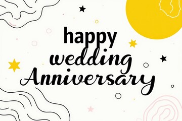 Fototapeta premium Cheerful Wedding Anniversary Greeting Design Featuring Stylish Typography, Stars, and Abstract Elements in Warm Colors to Celebrate Love and Togetherness