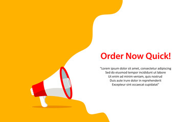 Order Now Quick, banner with megaphone. Order Now Quick, speech bubble banner. Vector illustration for retail shopping online marketing template, banner, poster, and background.