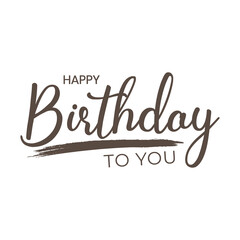Happy birthday to you lettering banner. Vector illustration.
Happy Birthday typography design vector. Beautiful greeting card scratched calligraphy black text word.