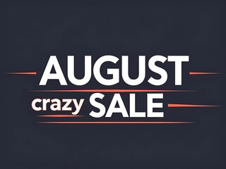 A promotional graphic displaying an August crazy sale announcement for consumers