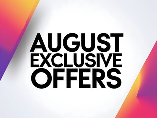 August Exclusive Offers are Presented in a Bold Advertising Design