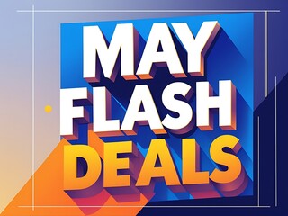 This colorful advertisement announces may flash deals to customers