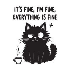 Its Fine I'm Fine Everything is Fine Tshirt Design Vector Illustration