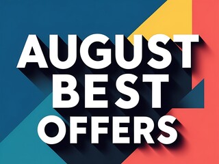 An advertisement promotes August best offers with bright colorful design