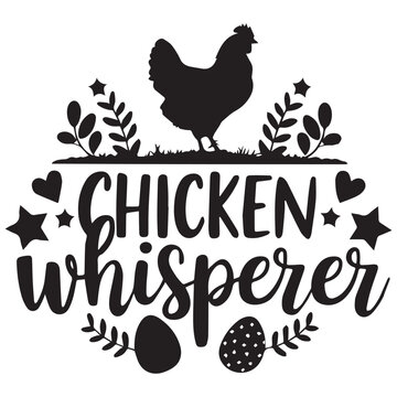 CHICKEN WHISPERER graphic design for Chicken lovers