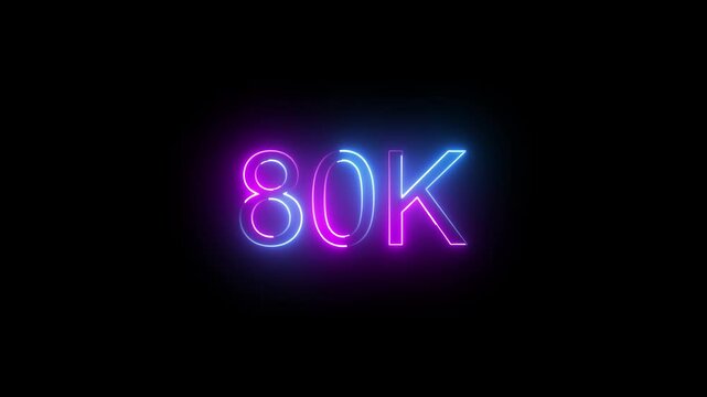 Glowing neon 80k text animation.80k Followers Celebration text animation.