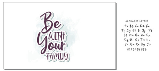 Fototapeta premium Be with your family. Hand drawn illustration with hand lettering. 