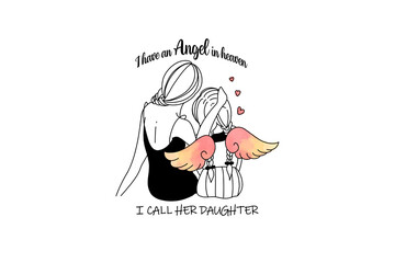I have an angel in heaven I call her daughter, Mother's Day PNG Sublimation Design