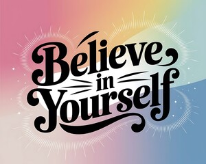 Obraz premium Believe in Yourself Typography and Colorful Background Motivational Quote T-shirt Design Illustration ,Typography