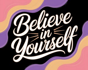 Believe in Yourself Typography and Colorful Background Motivational Quote T-shirt Design Illustration ,Typography