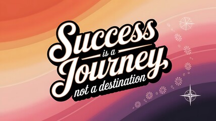 Fototapeta premium Success is a Journey, Not a Destination Typography and Colorful Background Motivational Quote T-shirt Design Illustration ,Typography