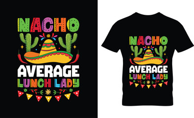 Nacho Average Lunch Lady Cinco De Mayo T-Shirt