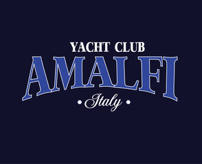 pAmalfi Yacht Club nautical luxury sea ocean Sailing Boat Anchor slogan sailor trending Fashion Vector Varsity Cute Trending T-shirt Apparel  logo slogan graphic artwork typography tote badge emblem 