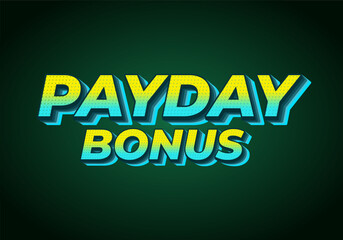 Payday bonus. Text effect for online and offline store promotion purposes