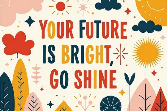 Inspirational and Uplifting Quote Artwork Featuring Vibrant Colors and Nature-Themed Design, Encouraging Positivity and Self-Empowerment