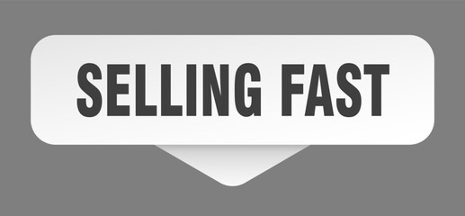 selling fast sticker. selling fast sign isolated on gray background