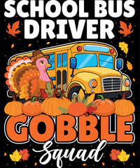 School Bus Driver Gobble Squad Thanksgiving Fall Pumpkin T-Shirt designs
