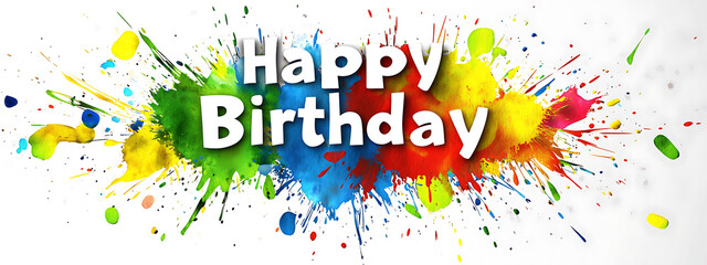 A Vibrant Explosion Of Color Celebrating A Joyous Happy Birthday With Bold White Lettering Against A Bright Watercolor Backdrop