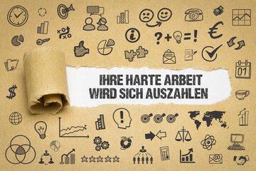Ihre harte Arbeit wird sich auszahlen