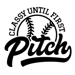 Obraz premium Classy Until First Pitch SVG | Baseball Season Svg | Trendy Baseball Svg | Baseball Cheer Svg | Baseball Shirt Svg | Softball Mom Svg
