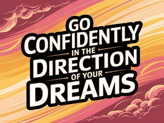 Go Confidently in the Direction of Your Dreams Typography and Colorful Background Motivational Quote T-shirt Design Illustration