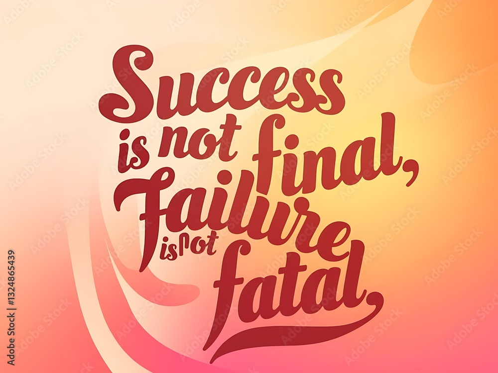 Fototapete success is not final, failure is not fatal typography and colorful background motivational quote t-s