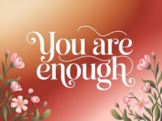 Obraz premium You Are Enough Typography and Colorful Background Motivational Quote T-shirt Design Illustration