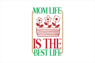 PrintMom Life Best Life, Mom Quotes, Quotes about Mother, funny mom design, Mothers Day Design, Mothers day typography t shirt design