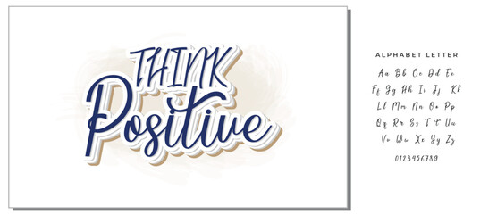 Think positive.Inspirational quote.Hand drawn illustration with hand lettering. 