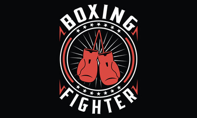 Fototapeta premium Boxing Fighter - Boxing Gloves t shirt design, Hand drawn lettering phrase, Isolated on black background, For the design of postcards, Cutting Cricut and Silhouette, EPS 10