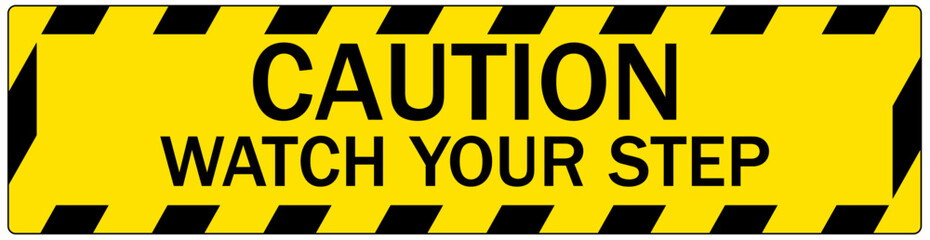 Safety sign caution watch your step