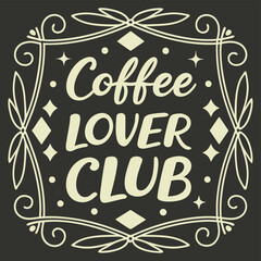 Coffee Lover Club Vintage T-Shirt Design for Caffeine Enthusiasts and Coffee Fans