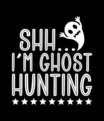 Shh I'm ghost hunting - Custom Printable Design Cut File for Cricut and Silhouette – Instant Download for DIY Projects