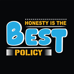 honesty is the best policy typography t-shirt design