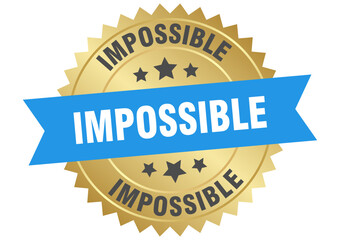 impossible. impossible round blue and gold label isolated on transparent background