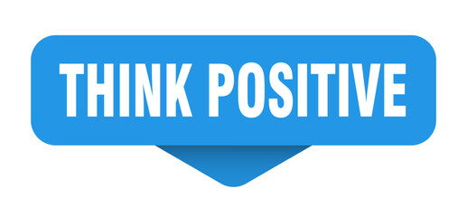 think positive sticker. think positive sign on transparent background