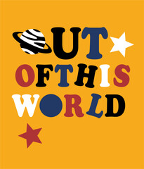 Out of this world cartoon hand drawn illustration vector