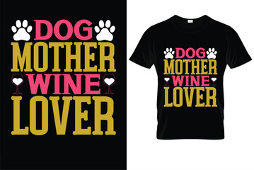 Dog Mother Wine Lover T-Shirt – Funny Pet & Wine Lover Tee for Women