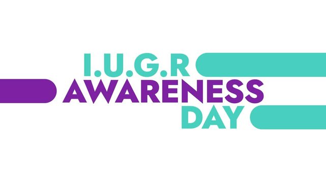 I.U.G.R Awareness Day colorful motion graphics seamless loopable text animation on white or black background great for celebrating awareness for world iugr awareness day