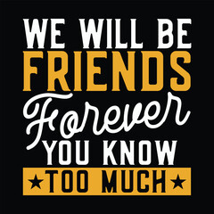 Obraz premium We will be friends forever you know too much Stylish Family illustration Design, High-Resolution Hand-Drawn Art for Apparel & More