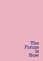 The inscription The future is now. Notebook cover, poster, print. Blue and pink colors.